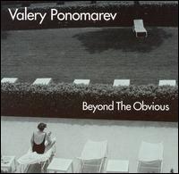 Valery Ponomarev - Beyond the Obvious lyrics