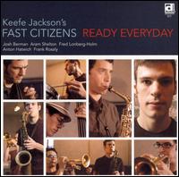 Keefe Jackson's Fast Citizens - Ready Everyday lyrics
