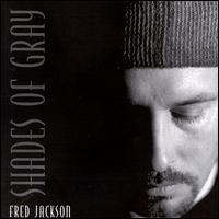 Fred Jackson [Guitar] - Shades of Gray lyrics