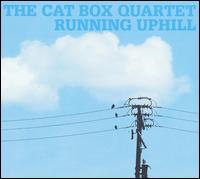 The Cat Box Quartet - Running Uphill lyrics