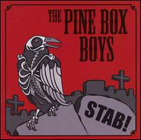 The Pine Box Boys - Stab! lyrics