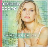 Melanie Doane - You Are What You Love lyrics