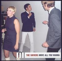 The Shivers - Move All You Wanna lyrics
