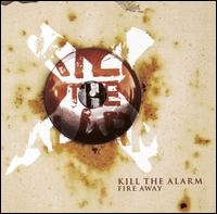 Kill The Alarm - Fire Away lyrics