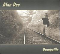 Alan Dee - Dumpville lyrics