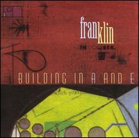 Franklin - Building in A and E lyrics