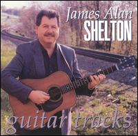 James Alan Shelton - Guitar Tracks lyrics