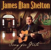 James Alan Shelton - Song For Greta lyrics