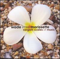 Wade Morrisette - Sargam Scales of Music lyrics
