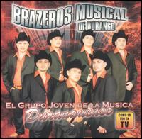 Brazeros Musical de Durango - El Grupo Joven De La Musica Duranguense lyrics
