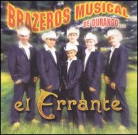 Brazeros Musical de Durango - El Errante lyrics
