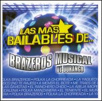 Brazeros Musical de Durango - Las Mas Bailables de... lyrics