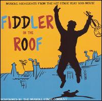 Musical Stage Company - Fiddler on the Roof: Musical Highlights from the Hit Stage Play and Movie lyrics