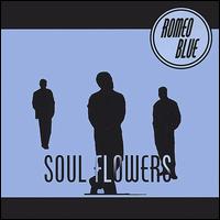 Romeo Blue - Soul Flowers lyrics
