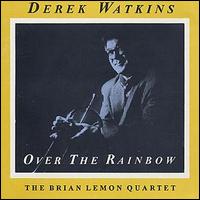 Derek Watkins - Over the Rainbow lyrics