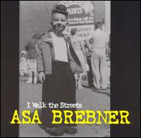 Asa Brebner - I Walk the Streets lyrics
