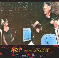 George Elliott - Wild In The Streets lyrics