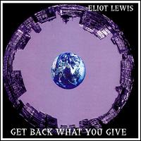 Elliot Lewis - Get Back What You Give lyrics