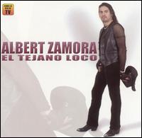 Albert Zamora - El Tejano Loco lyrics