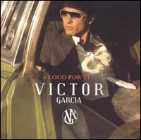 Victor Alejandro Garcia - Loco por Ti lyrics
