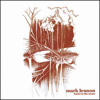 Mark Lennon - Back to the Roots lyrics