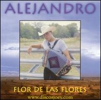 Alejandro - Flor de las Flores lyrics