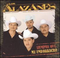Los Alazanes - Siempre Que Me Emborracho lyrics