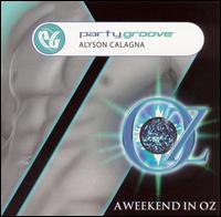 Alyson Calagna - Party Groove: A Weekend in Oz lyrics