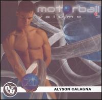 Alyson Calagna - Party Groove: Motorball, Vol. 3 lyrics