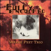 Wayne Peet - Fully Engulfed [live] lyrics