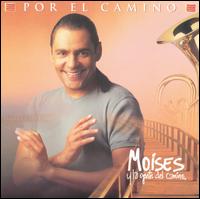 Moises Y La Gente Del Camino - Por el Camino lyrics