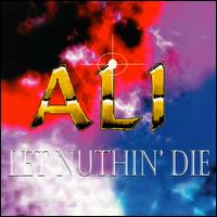 Ali - Let Nuthin' Die lyrics