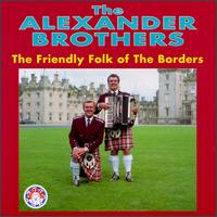 The Alexander Brothers - Friendly Folk of the Borders lyrics