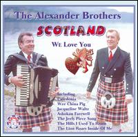 The Alexander Brothers - Scotland We Love You lyrics