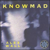 Alex Wall - Knowmad lyrics