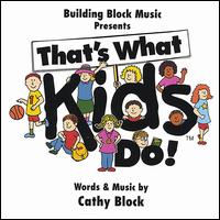 Cathy Block - That's What Kids Do! lyrics