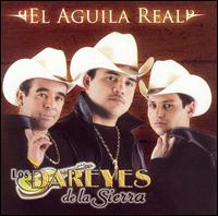Los Dareyes de la Sierra - El Aguila Real lyrics