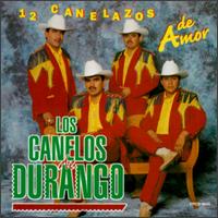 Los Canelos de Durango - 12 Canelazos de Amor lyrics