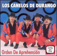 Los Canelos de Durango - Orden de Aprehension lyrics