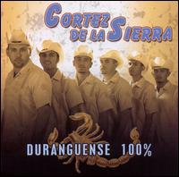Cortez de La Sierra - Duranguense 100% lyrics