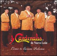 Los Cardenales de Nuevo Leon - Como Te Llamas Paloma lyrics