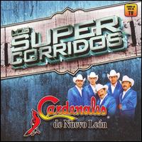 Los Cardenales de Nuevo Leon - Los Super Corridos lyrics