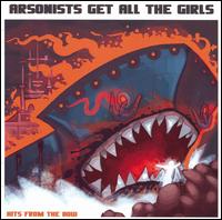 Arsonists Get All the Girls - Hits from the Bow lyrics