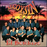 Banda Sinaloense Alcoysin - El Bombazo lyrics