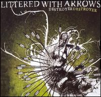 Destroyer Destroyer - Littered with Arrows lyrics