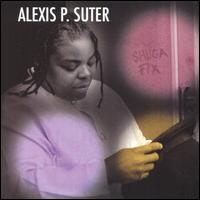 Alexis P. Suter - Shuga Fix lyrics