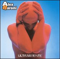 Alex Baroni - Ultimamente lyrics