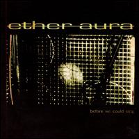 Ether Aura - Before We Could Sing lyrics