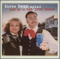 Three Bean Salad - Shut Up and Eat Your Beans lyrics