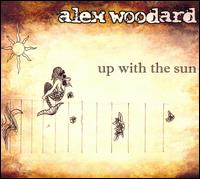 Alex Woodard - Up with the Sun lyrics